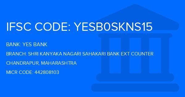 Yes Bank (YBL) Shri Kanyaka Nagari Sahakari Bank Ext Counter Branch IFSC Code