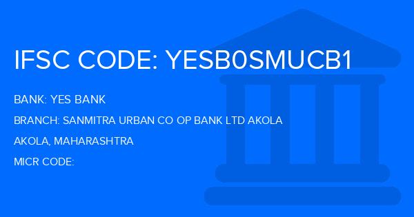 Yes Bank (YBL) Sanmitra Urban Co Op Bank Ltd Akola Branch IFSC Code