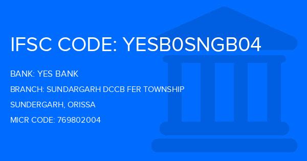 Yes Bank (YBL) Sundargarh Dccb Fer Township Branch IFSC Code