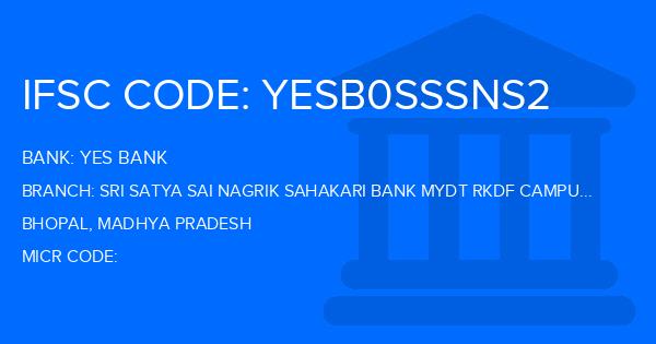 Yes Bank (YBL) Sri Satya Sai Nagrik Sahakari Bank Mydt Rkdf Campus Branch IFSC Code