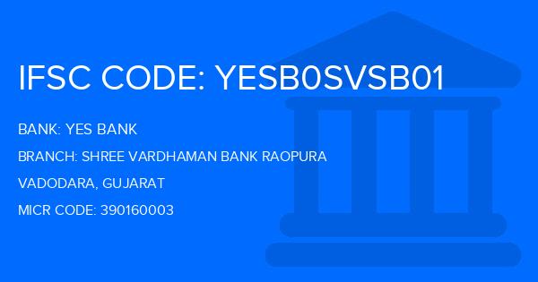Yes Bank (YBL) Shree Vardhaman Bank Raopura Branch IFSC Code