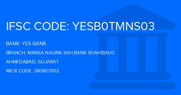 Yes Bank (YBL) Mansa Nagrik Sah Bank Shahibaug Branch IFSC Code