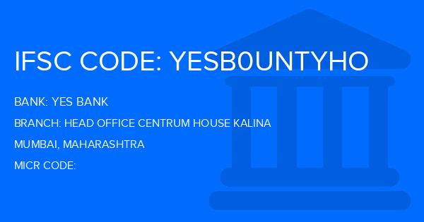 Yes Bank (YBL) Head Office Centrum House Kalina Branch IFSC Code