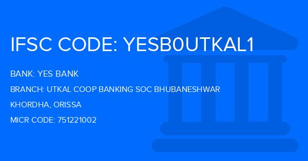 Yes Bank (YBL) Utkal Coop Banking Soc Bhubaneshwar Branch IFSC Code