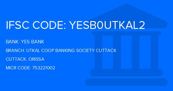 Yes Bank (YBL) Utkal Coop Banking Society Cuttack Branch IFSC Code