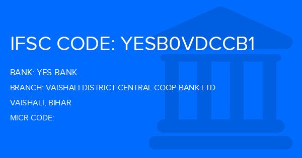 Yes Bank (YBL) Vaishali District Central Coop Bank Ltd Branch IFSC Code