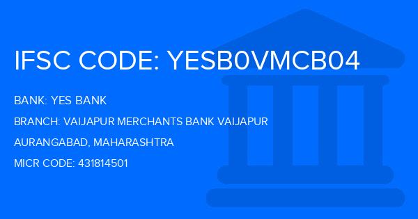 Yes Bank (YBL) Vaijapur Merchants Bank Vaijapur Branch IFSC Code