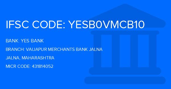 Yes Bank (YBL) Vaijapur Merchants Bank Jalna Branch IFSC Code
