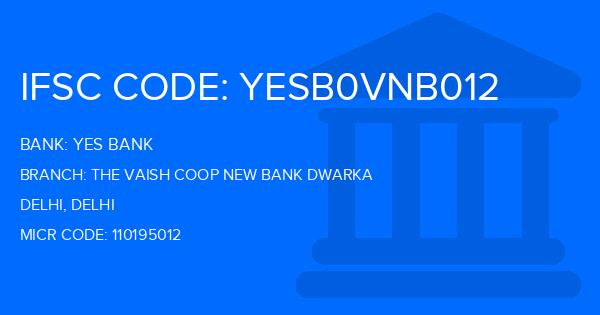 Yes Bank (YBL) The Vaish Coop New Bank Dwarka Branch IFSC Code