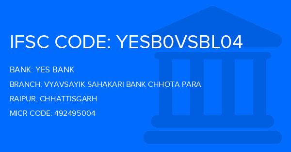 Yes Bank (YBL) Vyavsayik Sahakari Bank Chhota Para Branch IFSC Code