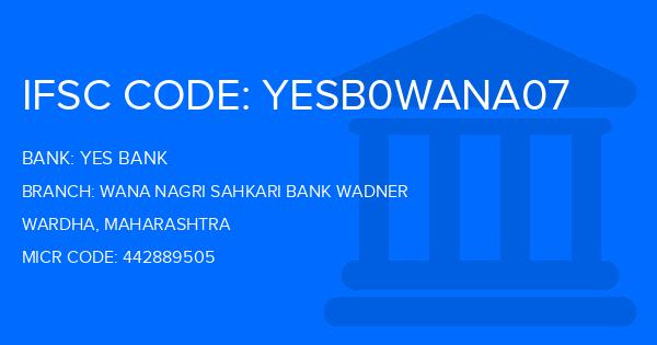 Yes Bank (YBL) Wana Nagri Sahkari Bank Wadner Branch IFSC Code