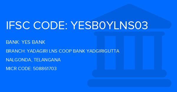 Yes Bank (YBL) Yadagiri Lns Coop Bank Yadgirigutta Branch IFSC Code