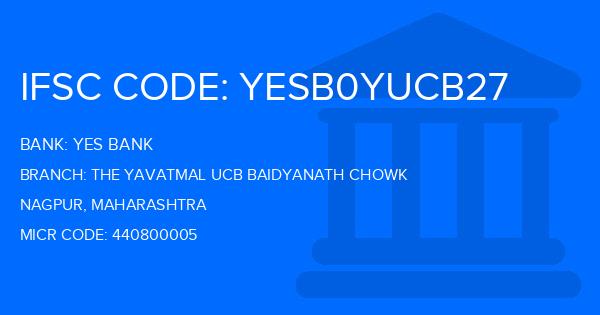 Yes Bank (YBL) The Yavatmal Ucb Baidyanath Chowk Branch IFSC Code