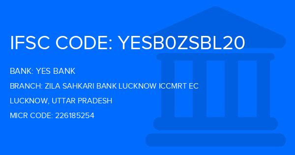 Yes Bank (YBL) Zila Sahkari Bank Lucknow Iccmrt Ec Branch IFSC Code